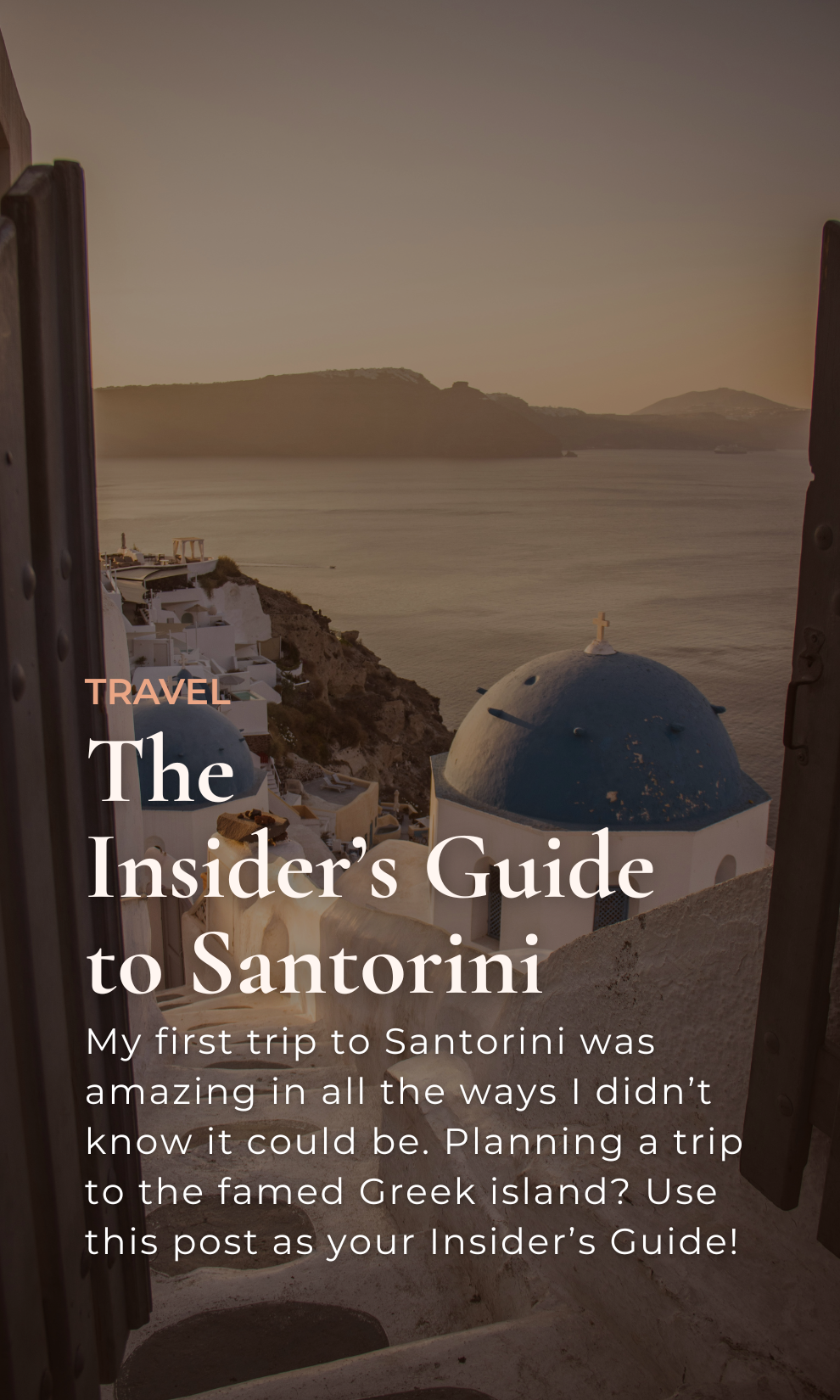 The Insider’s Guide to Santorini!