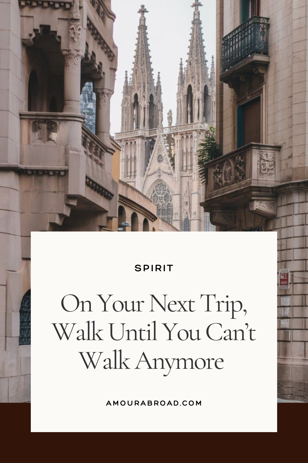 On Your Next Trip, Walk Until You Can’t Walk Anymore