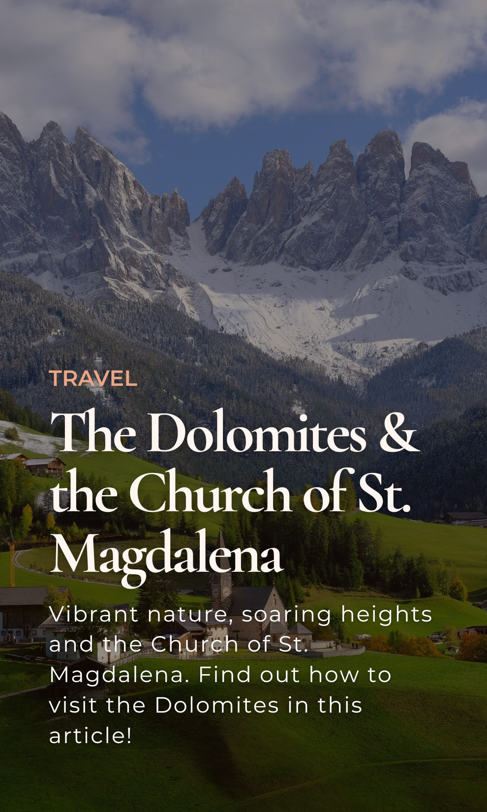 The Dolomites and the Church of St. Magdalena