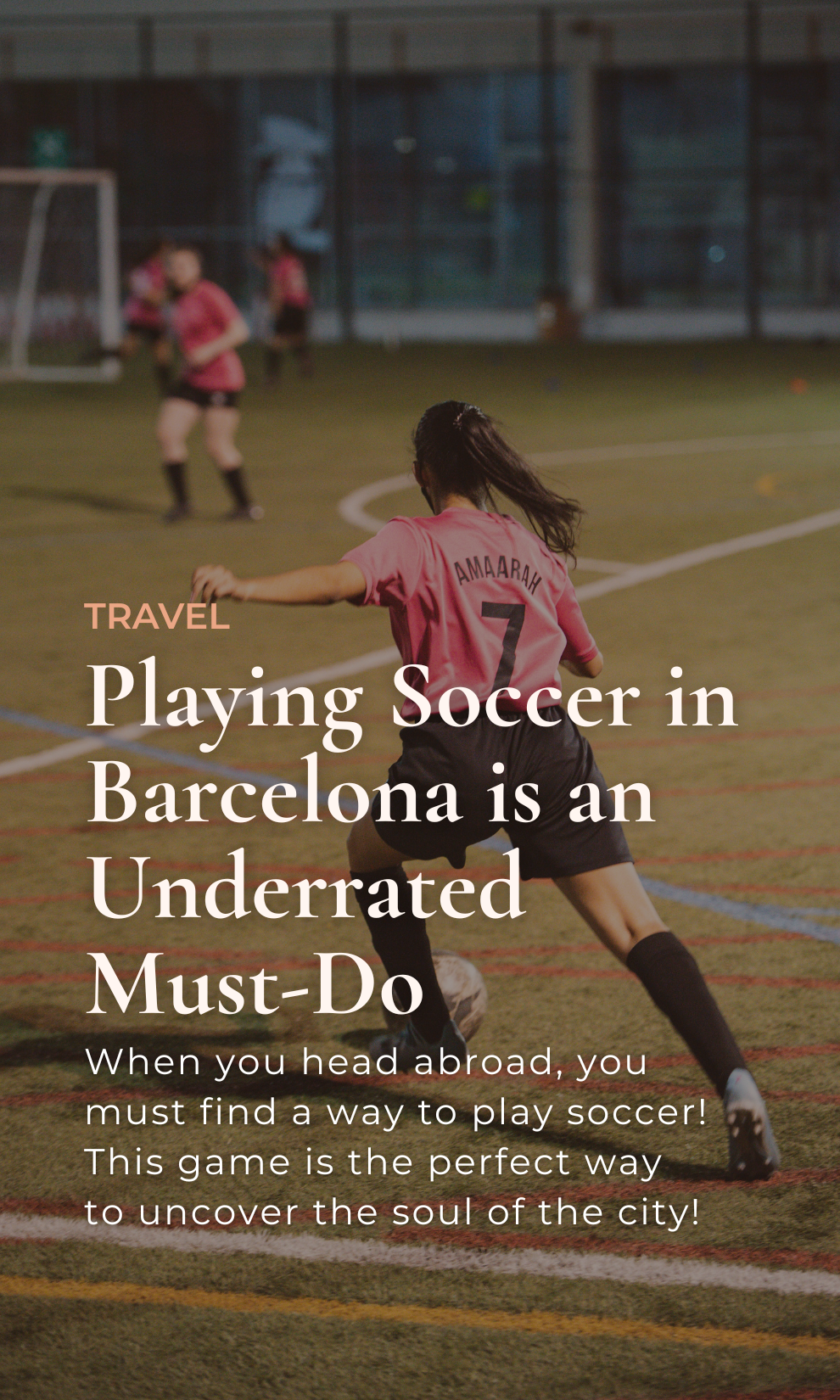 Playing Soccer in Barcelona is an Underrated Must-Do